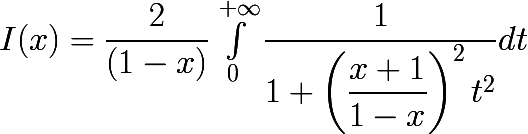 I(x)=\huge{\dfrac{2}{(1-x)}\int_{0}^{+\infty}\dfrac{1}{1+\left(\dfrac{x+1}{1-x} \right)^2t^2}} dt